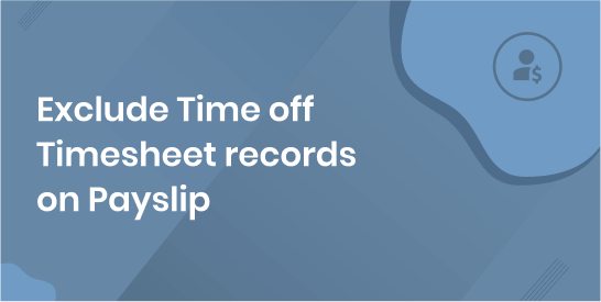 Exclude Time off Timesheet records on Payslip