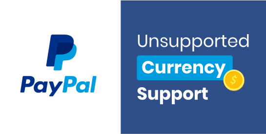 Paypal - Unsupported Currency Support