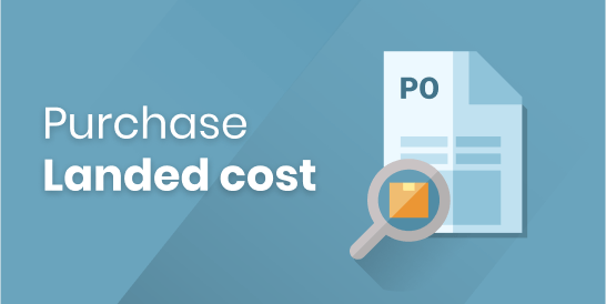 Purchase and Track Landed Costs
