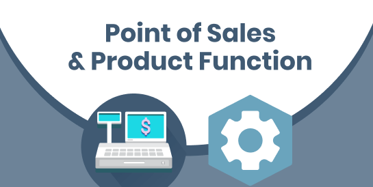 Point of Sales &amp; Product Function