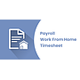 Payroll - Work From Home Timesheet
