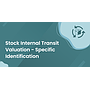 Stock Internal Transit Valuation - Specific Identification