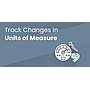 Track Changes in Units of Measure